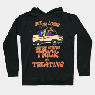 Get in Loser Trick or Treating Fun Slogan Hoodie